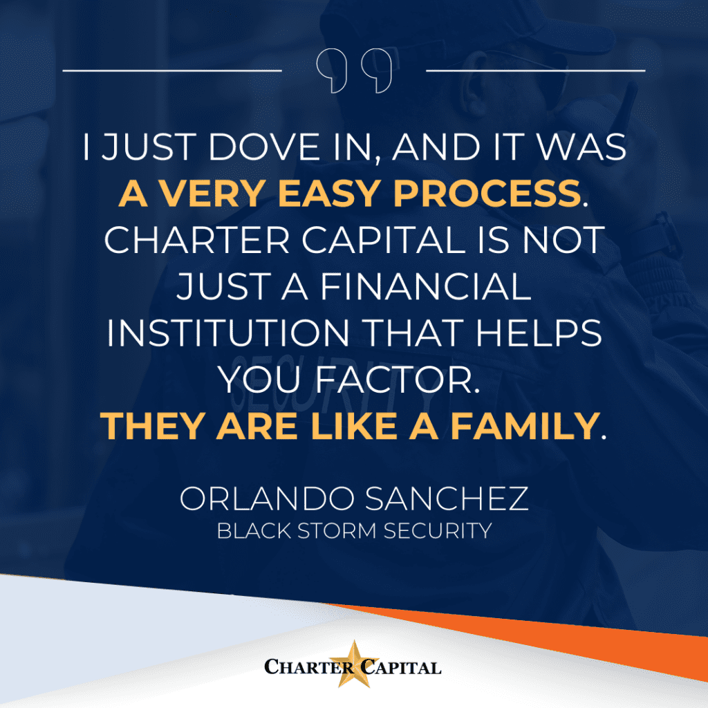 Charter Capital made it easy for Black Storm Security to cover payroll and other vital expenses as it grew, allowing the company to generate nearly $3 million in annual revenue in just seven years.